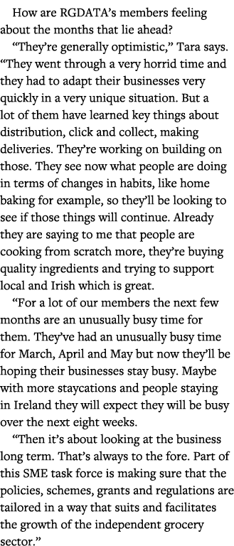 How are RGDATA s members feeling about the months that lie ahead   They re generally optimistic,  Tara says   They we   