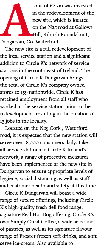 A total of  2 5m was invested in the redevelopment of the new site, which is located on the N25 road at Gallows Hill,   