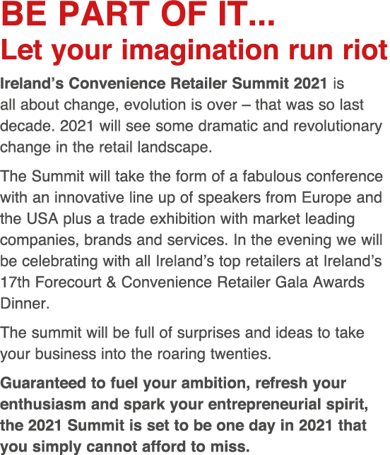 Be part of it    Let your imagination run riot Ireland s Convenience Retailer Summit 2021 is all about change, evolut   