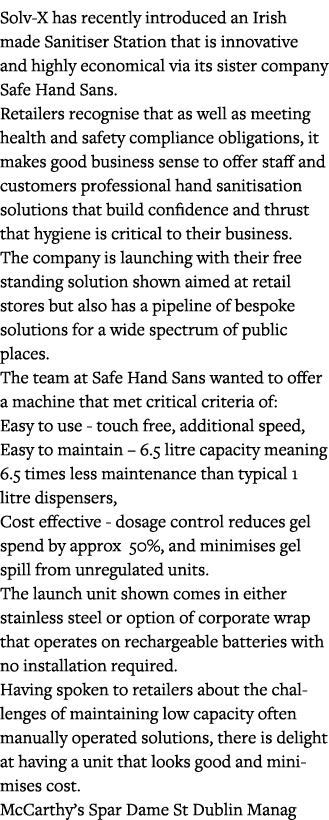 Solv-X has recently introduced an Irish made Sanitiser Station that is innovative and highly economical via its siste   