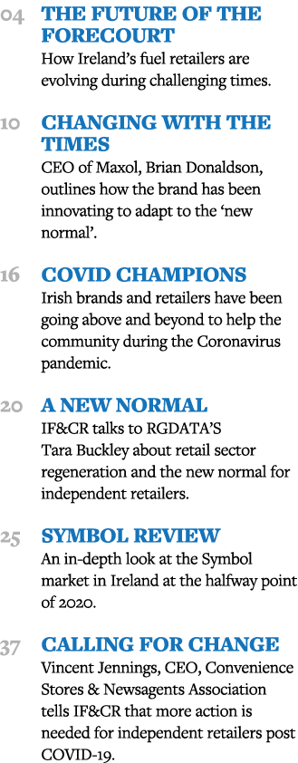 04 The future of the forecourt  How Ireland s fuel retailers are evolving during challenging times  10 Changing with    