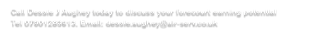 Call Dessie J Aughey today to discuss your forecourt earning potential Tel 07801285613  Email: dessie aughey air-serv   