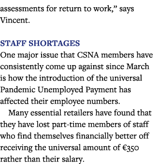 assessments for return to work,  says Vincent  Staff shortages One major issue that CSNA members have consistently co   