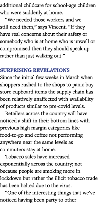 additional childcare for school-age children who were suddenly at home   We needed those workers and we still need th   
