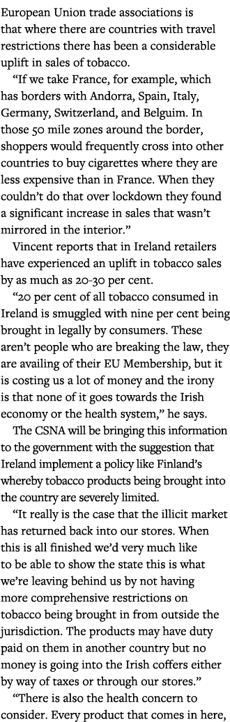 European Union trade associations is that where there are countries with travel restrictions there has been a conside   