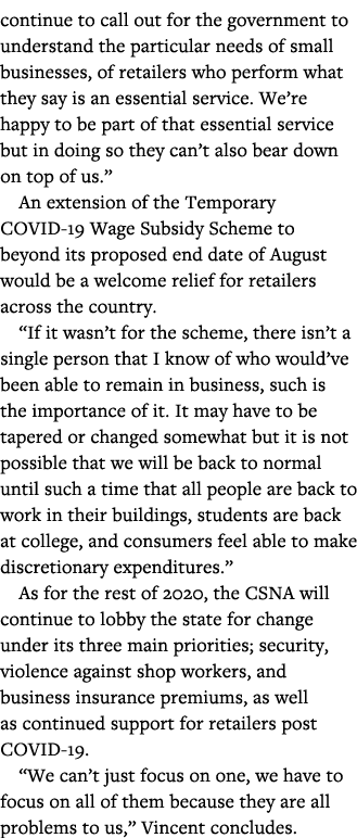 continue to call out for the government to understand the particular needs of small businesses, of retailers who perf   