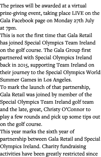 The prizes will be awarded at a virtual prize-giving event, taking place LIVE on the Gala Facebook page on Monday 27t   