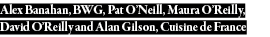 Alex Banahan, BWG, Pat O Neill, Maura O Reilly, David O Reilly and Alan Gilson, Cuisine de France