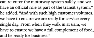 can re-enter the motorway system safely, and we have an official role as part of the transit system,  he added   And    
