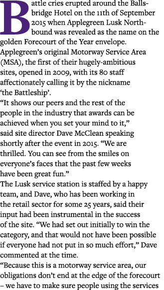 Battle cries erupted around the Ballsbridge Hotel on the 11th of September 2015 when Applegreen Lusk Northbound was r   