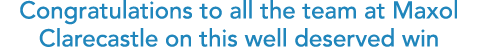 Congratulations to all the team at Maxol Clarecastle on this well deserved win