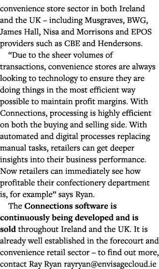 convenience store sector in both Ireland and the UK   including Musgraves, BWG, James Hall, Nisa and Morrisons and EP   