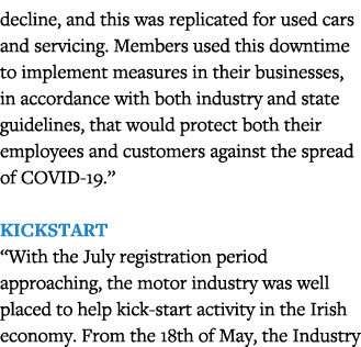 decline, and this was replicated for used cars and servicing  Members used this downtime to implement measures in the   