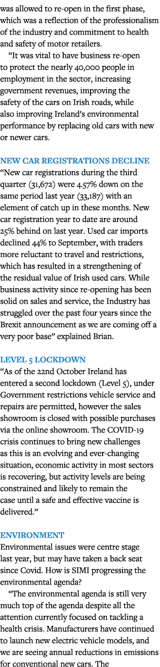 was allowed to re-open in the first phase, which was a reflection of the professionalism of the industry and commitme   