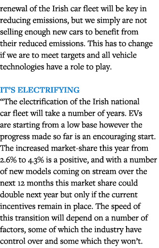 renewal of the Irish car fleet will be key in reducing emissions, but we simply are not selling enough new cars to be   
