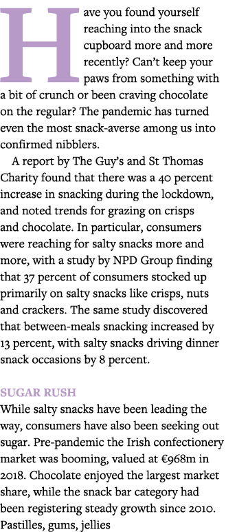 Have you found yourself reaching into the snack cupboard more and more recently  Can t keep your paws from something    