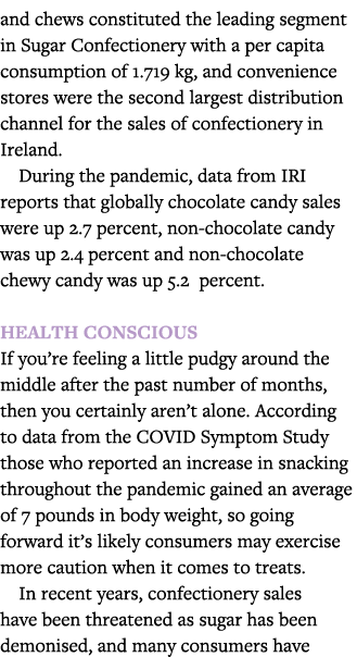 and chews constituted the leading segment in Sugar Confectionery with a per capita consumption of 1 719 kg, and conve   