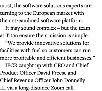 most, the software solutions experts are turning to the European market with their streamlined software platform  It    