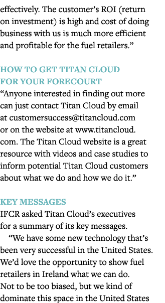 effectively  The customer s ROI (return on investment) is high and cost of doing business with us is much more effici   