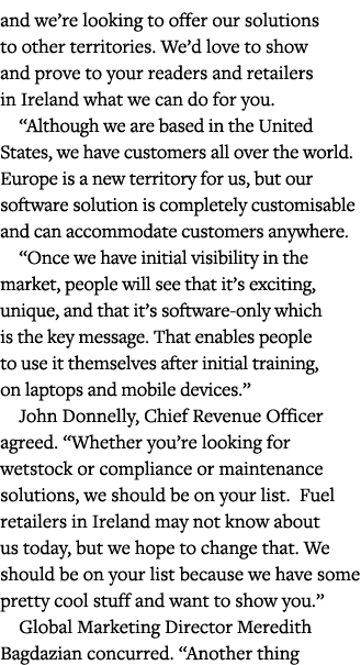 and we re looking to offer our solutions to other territories  We d love to show and prove to your readers and retail   