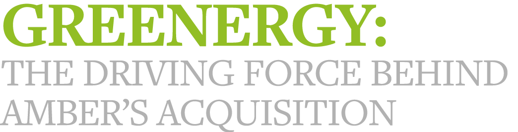Greenergy: the driving force behind Amber s acquisition