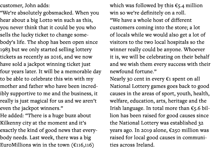 customer, John adds:  We re absolutely gobsmacked  When you hear about a big Lotto win such as this, you never think    