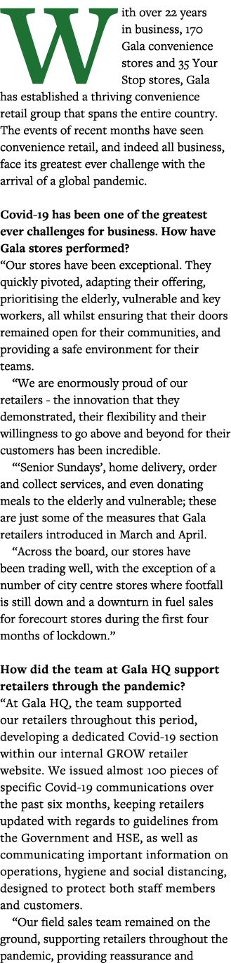 W ith over 22 years in business, 170 Gala convenience stores and 35 Your Stop stores, Gala has established a thriving   
