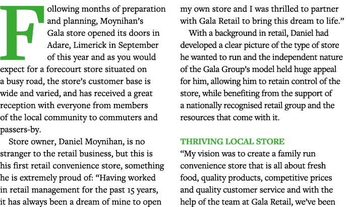 Following months of preparation and planning, Moynihan s Gala store opened its doors in Adare, Limerick in September    