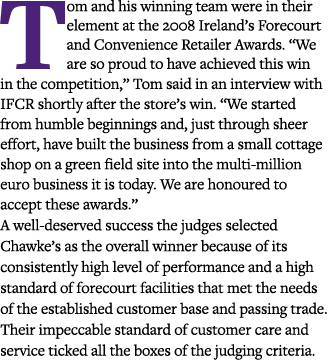 Tom and his winning team were in their element at the 2008 Ireland s Forecourt and Convenience Retailer Awards   We a   