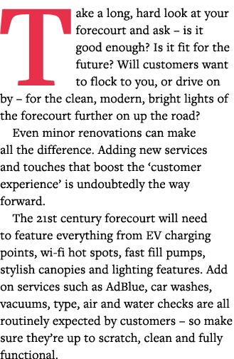 Take a long, hard look at your forecourt and ask   is it good enough  Is it fit for the future  Will customers want t   