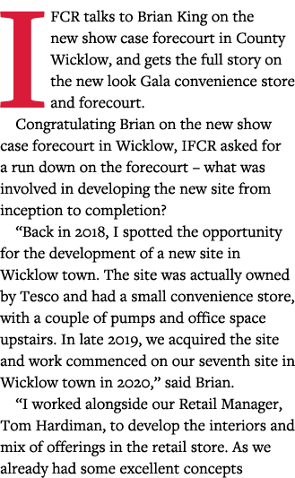 IFCR talks to Brian King on the new show case forecourt in County Wicklow, and gets the full story on the new look Ga   