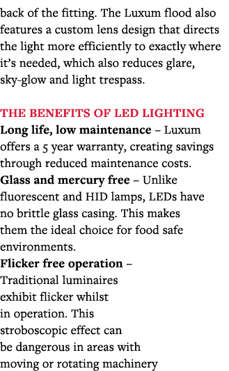 back of the fitting  The Luxum flood also features a custom lens design that directs the light more efficiently to ex   
