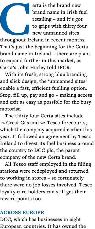 Certa is the brand new brand name in Irish fuel retailing   and it s got to grips with thirty four new unmanned sites   