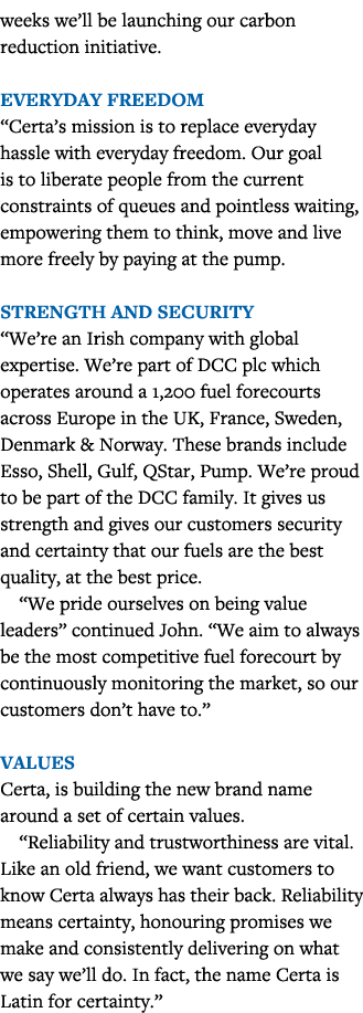weeks we ll be launching our carbon reduction initiative  Everyday freedom  Certa s mission is to replace everyday ha   
