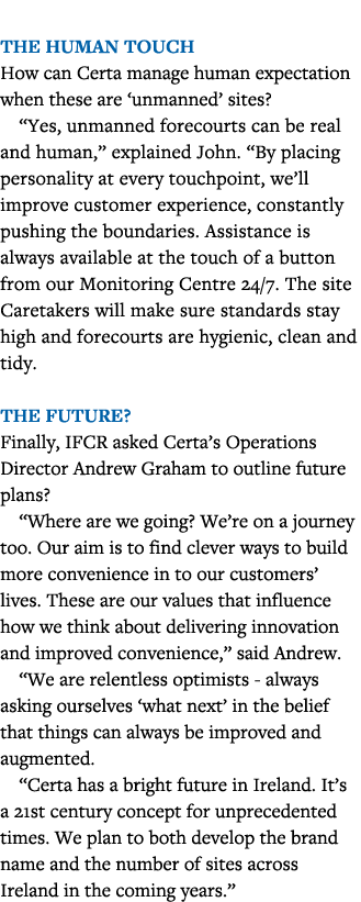  The Human Touch How can Certa manage human expectation when these are  unmanned  sites   Yes, unmanned forecourts ca   