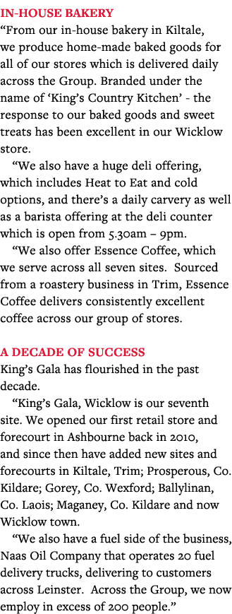 In-house bakery  From our in-house bakery in Kiltale, we produce home-made baked goods for all of our stores which is   