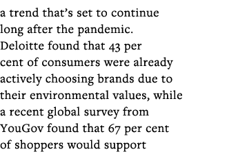 a trend that s set to continue long after the pandemic  Deloitte found that 43 per cent of consumers were already act   