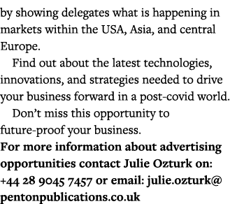by showing delegates what is happening in markets within the USA, Asia, and central Europe  Find out about the latest   