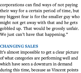corporations can find ways of not paying their way for a certain period of time, but my biggest fear is for the small   