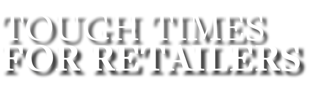 Tough Times for Retailers