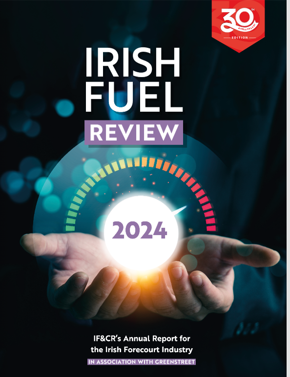 Take Another Look – IF&CR ‘Fuelling the Nation  2024 – Irish Fuel Review’